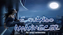 E Quando amanhecer