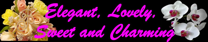 Elegant, Lovely, Sweet and Charming