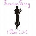 Feminine Friday