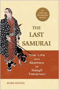 BRAWN & BRAIN:The Last Samurai: The Life and Battles of Saigo Takamori by Mark Ravina