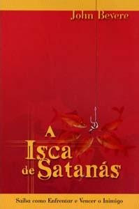 John Bevere - A Isca de Satanás