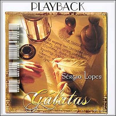 Sérgio Lopes - Gálatas - Playback - 2003