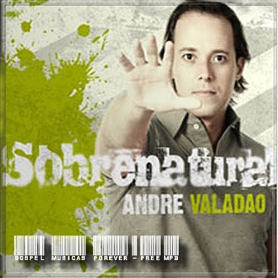 André Valadão - Sobrenatural - 2008