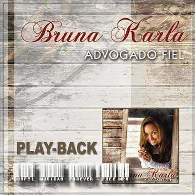 Bruna Karla - Advogado Fiel - Playback - 2009