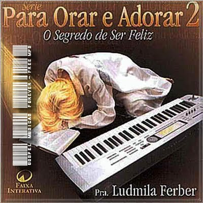 Ludmila Ferber - Para Orar e Adorar 2 - O Segredo de Ser Feliz - 2002