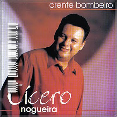 Cícero Nogueira - Crente Bombeiro - 1998