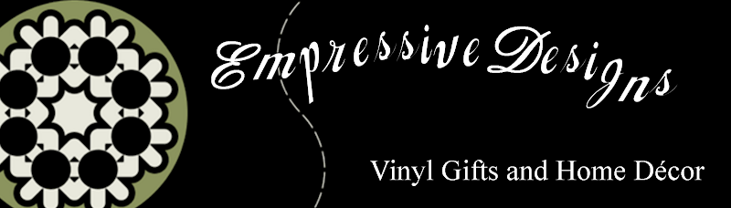 Empressive Designs Vinyl Home Decor and Gifts