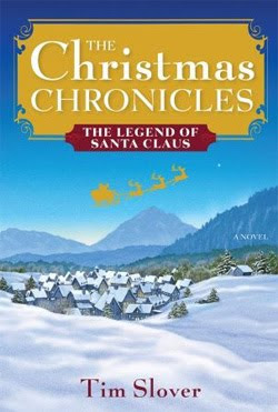 The Christmas Chronicles: The Legend of Santa Claus by Tim Slover