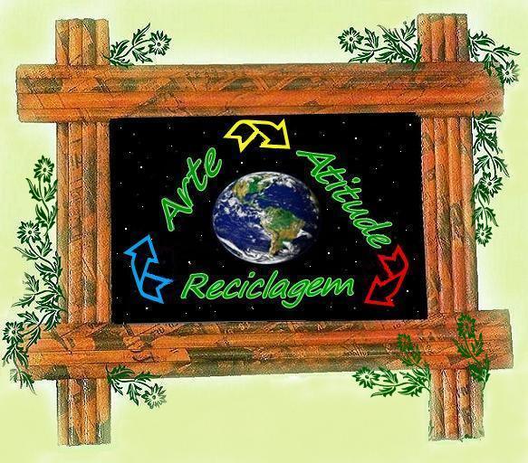 ARTE ATITUDE " Reciclagem"