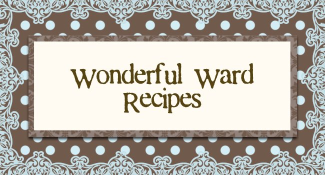 Wonderful Ward Recipes