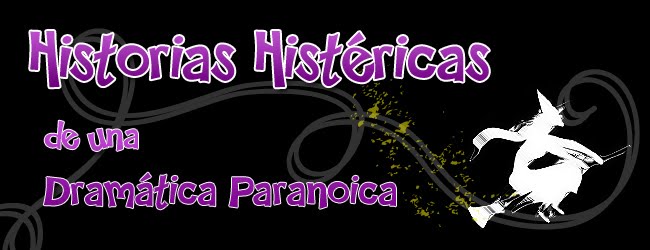 HiSToRiaS HiSTéRiCaS De uNa DRaMáTiCa PaRaNoiCa