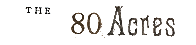 the 80 acres