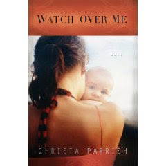 Watch Over Me by Christa Parrish Watch Over Me by Christa Parrish