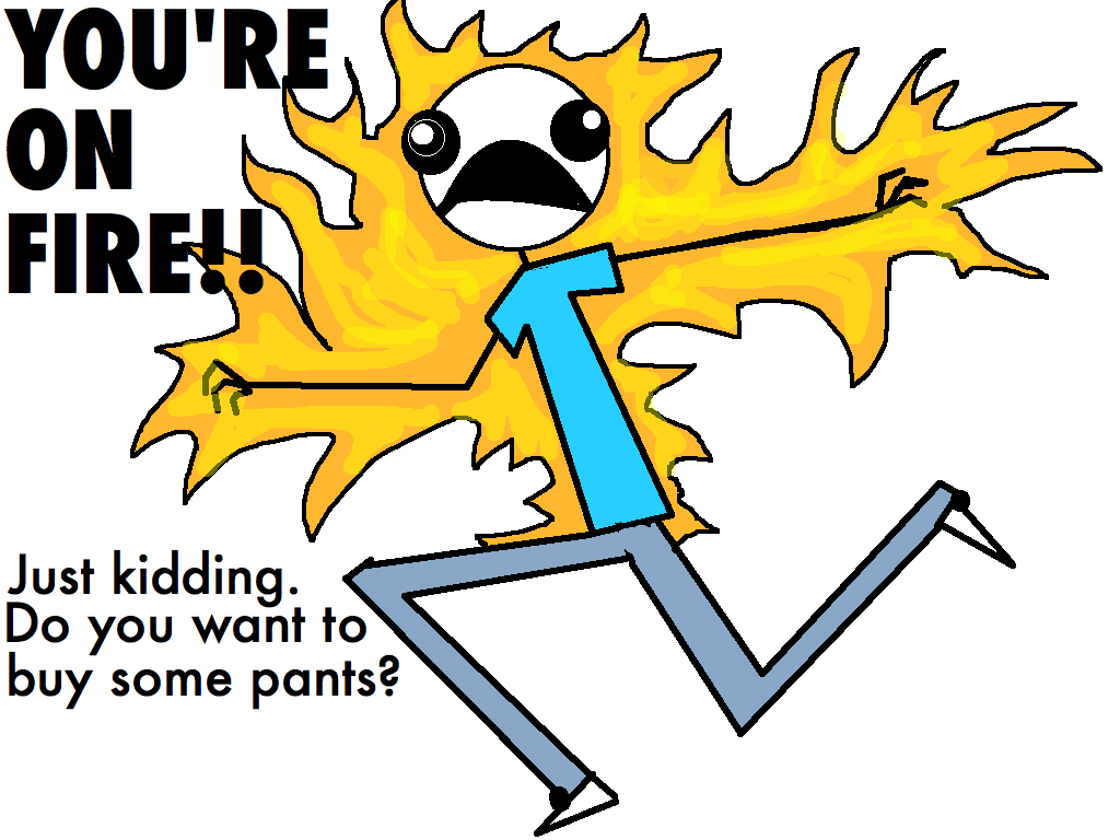 [doyouwantobuysomepants?.png]