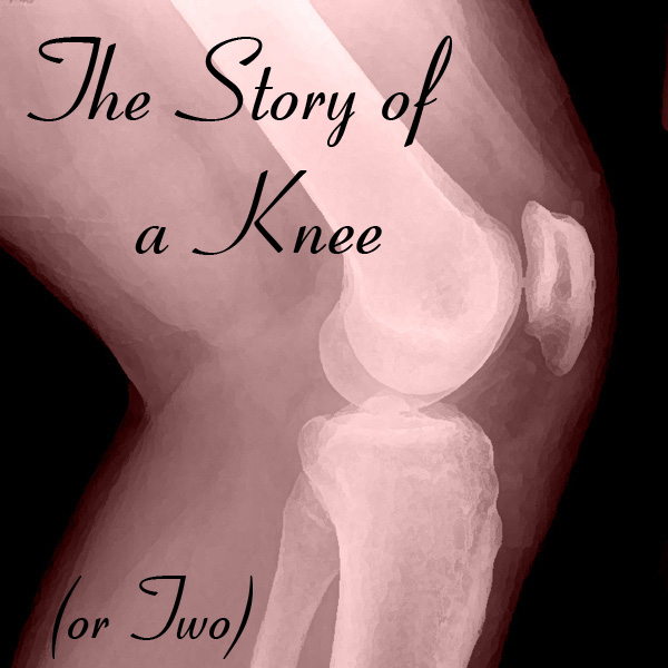 Story of a Knee (or Two)