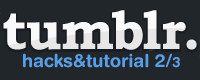 Tumblr - hacks & tutorial