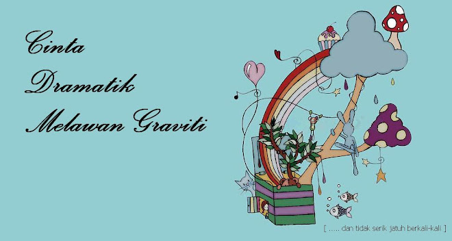 .Cinta Dramatik Melawan Graviti.
