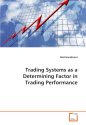 Trading Systems As A Determining Factor in Trading Performance