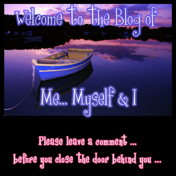 Me... Myself & I
