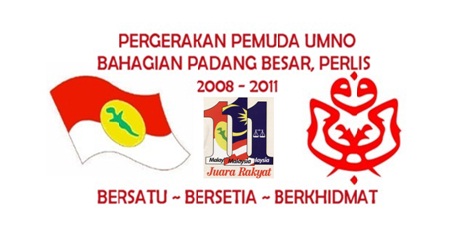 PERGERAKAN PEMUDA UMNO BAHAGIAN PADANG BESAR, PERLIS.