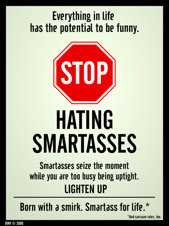 [Stop_Hating_Smartasses_by_dinyctis.jpg]