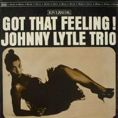 Johnny Lytle Trio Got That Feeling Johnny Lytle Trio Got That Feeling