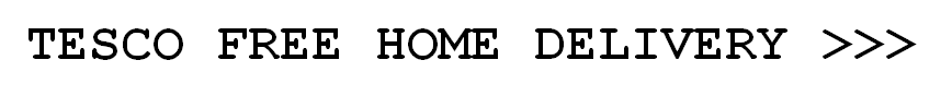 TESCO SUPERMARKETS FREE HOME DELIVERY