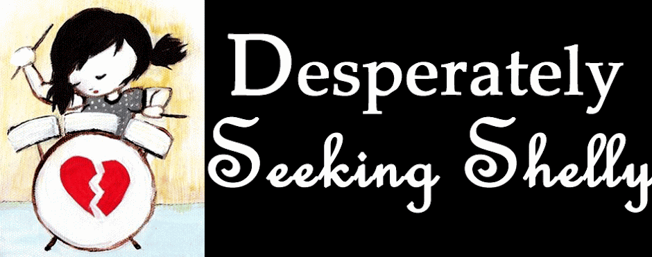 Desperately Seeking Shelly
