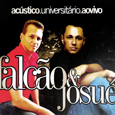 Falcão e Josué - Acústico Universitário (Ao vivo) 2009