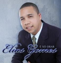Elias Gomes - É Só Orar (2010) Elias Gomes - É Só Orar (2010)