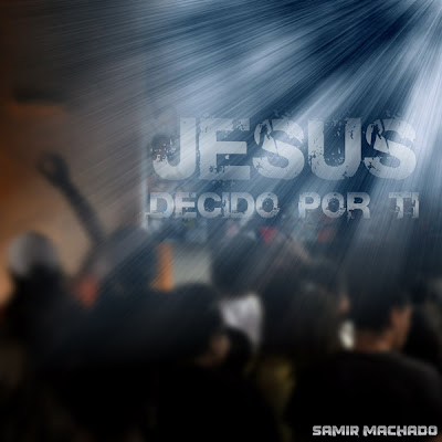 Samir Machado - Jesus, Decido Por Ti (2009) Samir Machado - Jesus, Decido Por Ti (2009)