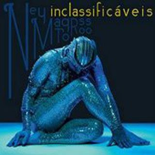 NEI MATOGROSSO - INCLASSIFICÁVEIS
