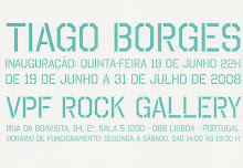 Tiago Borges - Rock Gallery, 19 Junho a 31 Julho 08