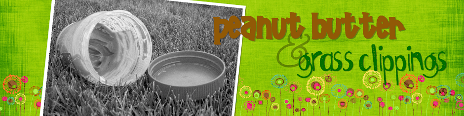Peanut Butter & Grass Clippings