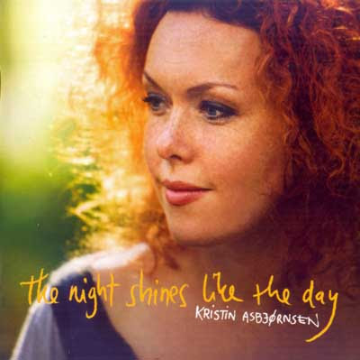 http://4.bp.blogspot.com/_FewLWMpfsqk/SplENsyeWwI/AAAAAAAACqE/66YTdSZ-3ko/s400/Kristin+Asbjornsen+-+The+Night+Shines+Like+The+Day+%282009%29.jpg