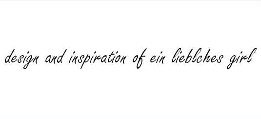 design and inspiraton of ein liebliches girl