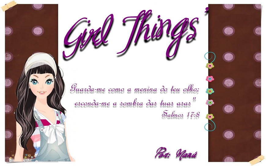 Girl Things♥Coisas de Menina