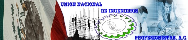 UNIÓN NACIONAL DE INGENIEROS PROFESIONISTAS, A.C.