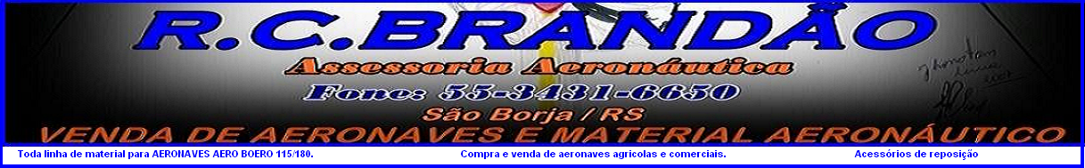 R.C.  BRANDÃO - ASS. AERONÁUTICA.COMPRA E VENDA DE MATERIAL AERONÁUTICO. REP. AERO BOERO SA. 