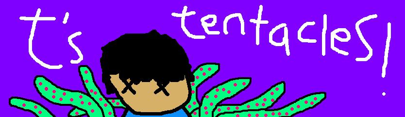T's Tentacle