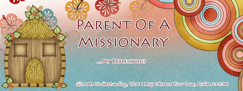 Parent Of A Missionary... My Reflections