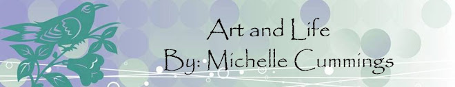 Art and Life by Michelle Cummings