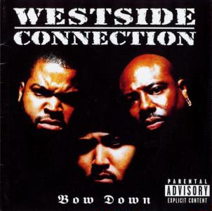 Westside Connection - Bow Down (1997)