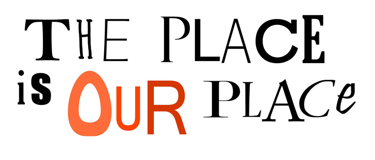 The Place is Our Place