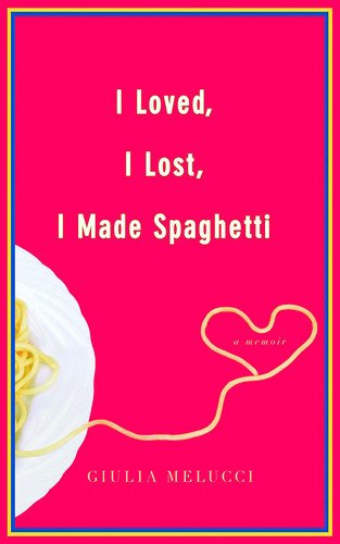 [I+loved,+I+lost,+I+made+spaghetti+LG.jpg]