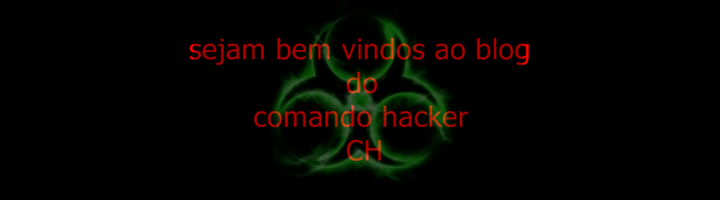 :__blog do comando hacker ch_:: seu mundo está aki