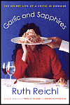 Garlic and Sapphires by Ruth Reichl