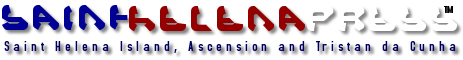 SAINT HELENA PRESS™ - Just all about the Islands of Saint Helena and Ascension and Tristan da Cunha