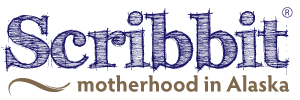 Scribbit | Motherhood in Alaska