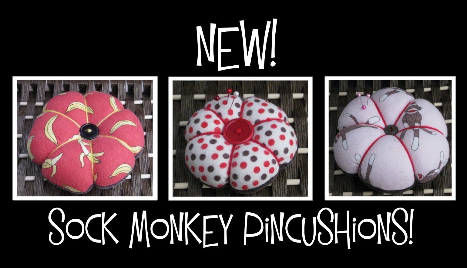 [PINCUSHIONS+Promo.JPG]